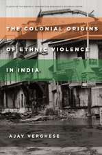 The Colonial Origins of Ethnic Violence in India