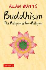 Buddhism: The Religion of No-Religion