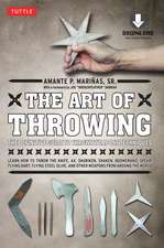 The Art of Throwing: The Definitive Guide to Thrown Weapons Techniques [Instructional Video Download Included]