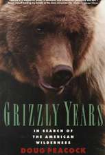 Grizzly Years: In Search of the American Wilderness