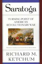 Saratoga: Turning Point of America's Revolutionary War