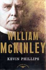 William McKinley: The 25th President, 1897-1901