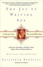 The Joy of Writing Sex: A Guide for Fiction Writers