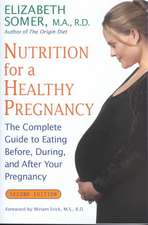 Nutrition for a Healthy Pregnancy, Revised Edition: The Complete Guide to Eating Before, During, and After Your Pregnancy