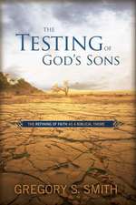 The Testing of God's Sons