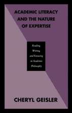 Academic Literacy and the Nature of Expertise: Reading, Writing, and Knowing in Academic Philosophy