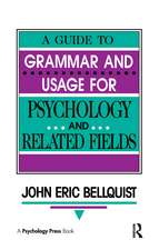 A Guide To Grammar and Usage for Psychology and Related Fields