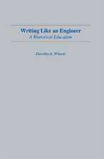 Writing Like An Engineer: A Rhetorical Education