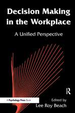 Decision Making in the Workplace: A Unified Perspective