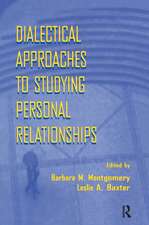 Dialectical Approaches to Studying Personal Relationships