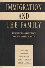 Immigration and the Family: Research and Policy on U.s. Immigrants