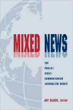 Mixed News: The Public/civic/communitarian Journalism Debate