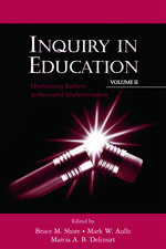 Inquiry in Education, Volume II: Overcoming Barriers to Successful Implementation