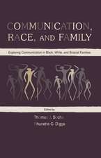 Communication, Race, and Family: Exploring Communication in Black, White, and Biracial Families