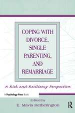 Coping With Divorce, Single Parenting, and Remarriage: A Risk and Resiliency Perspective