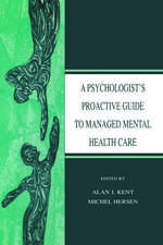 A Psychologist's Proactive Guide to Managed Mental Health Care