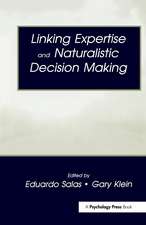 Linking Expertise and Naturalistic Decision Making