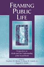 Framing Public Life: Perspectives on Media and Our Understanding of the Social World