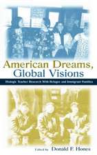 American Dreams, Global Visions: Dialogic Teacher Research With Refugee and Immigrant Families