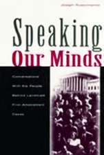 Speaking Our Minds: Conversations With the People Behind Landmark First Amendment Cases