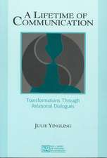 A Lifetime of Communication: Transformations Through Relational Dialogues