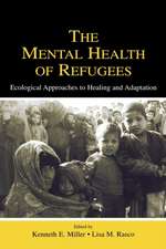 The Mental Health of Refugees: Ecological Approaches To Healing and Adaptation