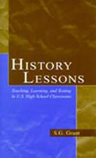 History Lessons: Teaching, Learning, and Testing in U.S. High School Classrooms