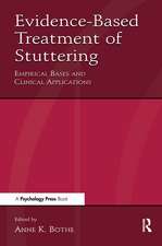 Evidence-Based Treatment of Stuttering: Empirical Bases and Clinical Applications