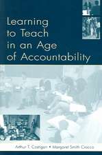 Learning To Teach in an Age of Accountability