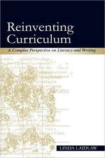 Reinventing Curriculum: A Complex Perspective on Literacy and Writing