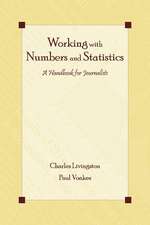 Working With Numbers and Statistics: A Handbook for Journalists