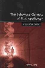 The Behavioral Genetics of Psychopathology: A Clinical Guide