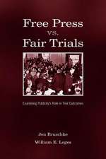 Free Press Vs. Fair Trials: Examining Publicity's Role in Trial Outcomes