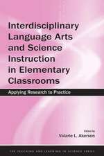 Interdisciplinary Language Arts and Science Instruction in Elementary Classrooms: Applying Research to Practice