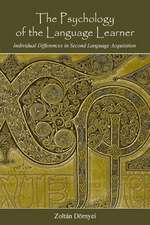 The Psychology of the Language Learner: Individual Differences in Second Language Acquisition