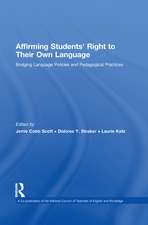 Affirming Students' Right to their Own Language: Bridging Language Policies and Pedagogical Practices