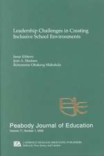 Leadership Challenges in Creating inclusive School Environments: A Special Issue of peabody Journal of Education