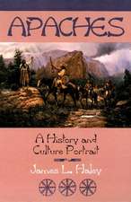 Apaches: A History and Culture Portrait