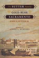 The Sutter Family and the Origins of Gold-Rush Sacramento