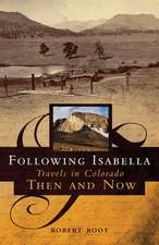 Following Isabella: Travels in Colorado Then and Now