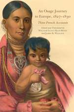 An Osage Journey to Europe, 1827-1830: Three French Accounts