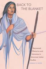 Back to the Blanket: Recovered Rhetorics and Literacies in American Indian Studies