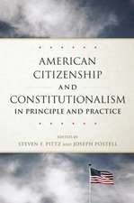 American Citizenship and Constitutionalism in Principle and Practice