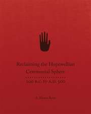 Reclaiming the Hopewellian Ceremonial Sphere: 200 B.C. to A.D. 500