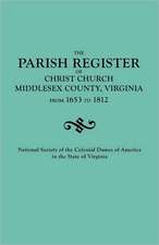 Parish Register of Christ Church, Middlesex County, Virginia, from 1653 to 1812