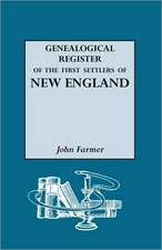 A Genealogical Register of the First Settlers of New England