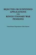 Rejected or Suspended Applications for Revolutionary War Pensions