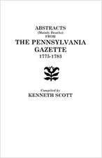 Abstracts (Mainly Deaths) from "The Pennsylvania Gazette", 1775-1783