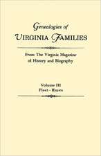 Genealogies of Virginia Families from the Virginia Magazine of History and Biography. in Five Volumes. Volume III: Fleet - Hayes