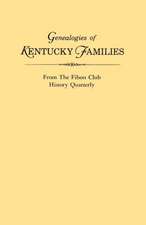 Genealogies of Kentucky Families, from the Filson Club History Quarterly